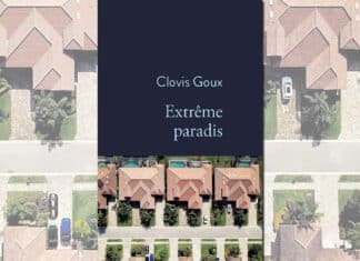 Extrême paradis, le nouveau roman de Clovis Goux