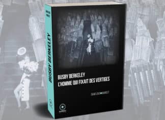 Busby Berkeley l’homme qui fixait des vertiges de Séverine Danflous et Pierre-Julien Mares, l’avis Transfuge
