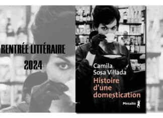 Critique : « Histoire d’une domestication » le deuxième roman de Camila Sosa Villada