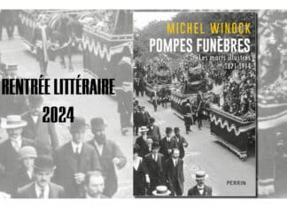 Critique : le nouvel essai de Michel Winock « Pompes funèbres les morts illustres, 1871-1914 »