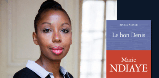 Marie NDiaye (« Le Bon Denis »), la plus grande écrivaine contemporaine française ?
